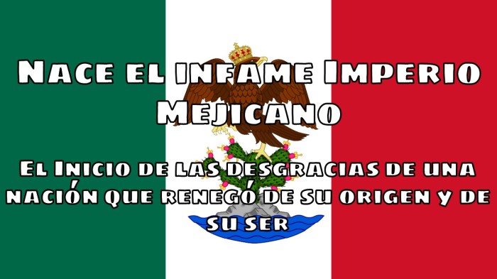 Nace el infame Imperio Mejicano